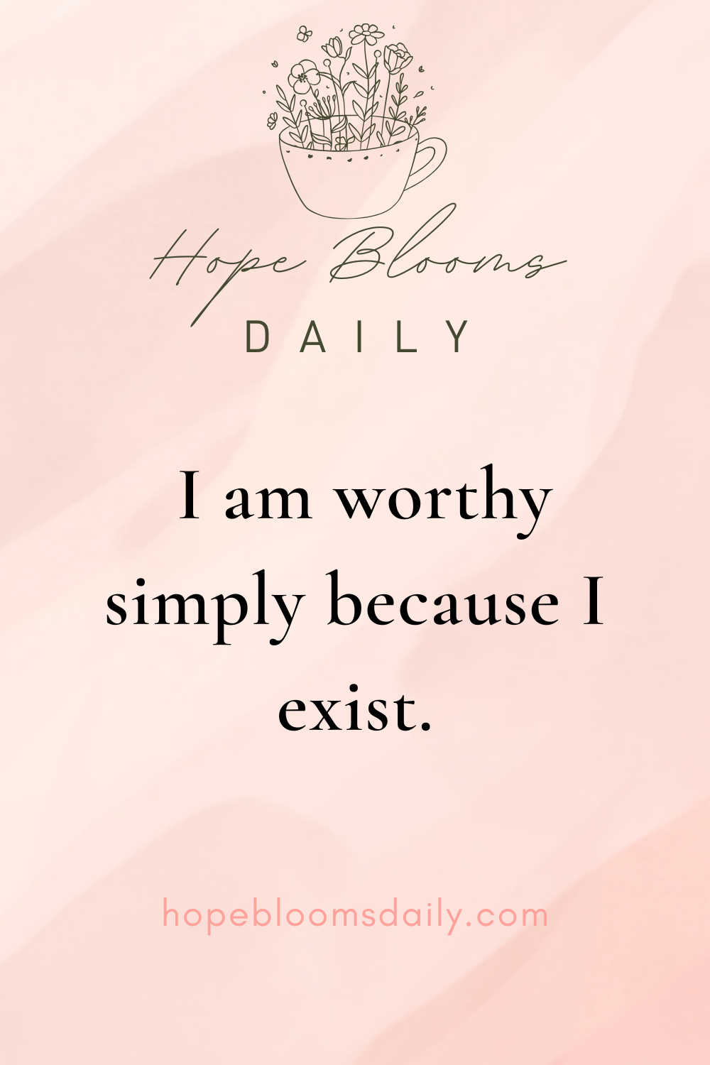I am worthy simply because I exist.