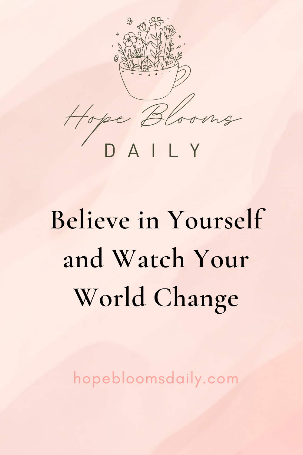 Believe in Yourself and Watch Your World Change