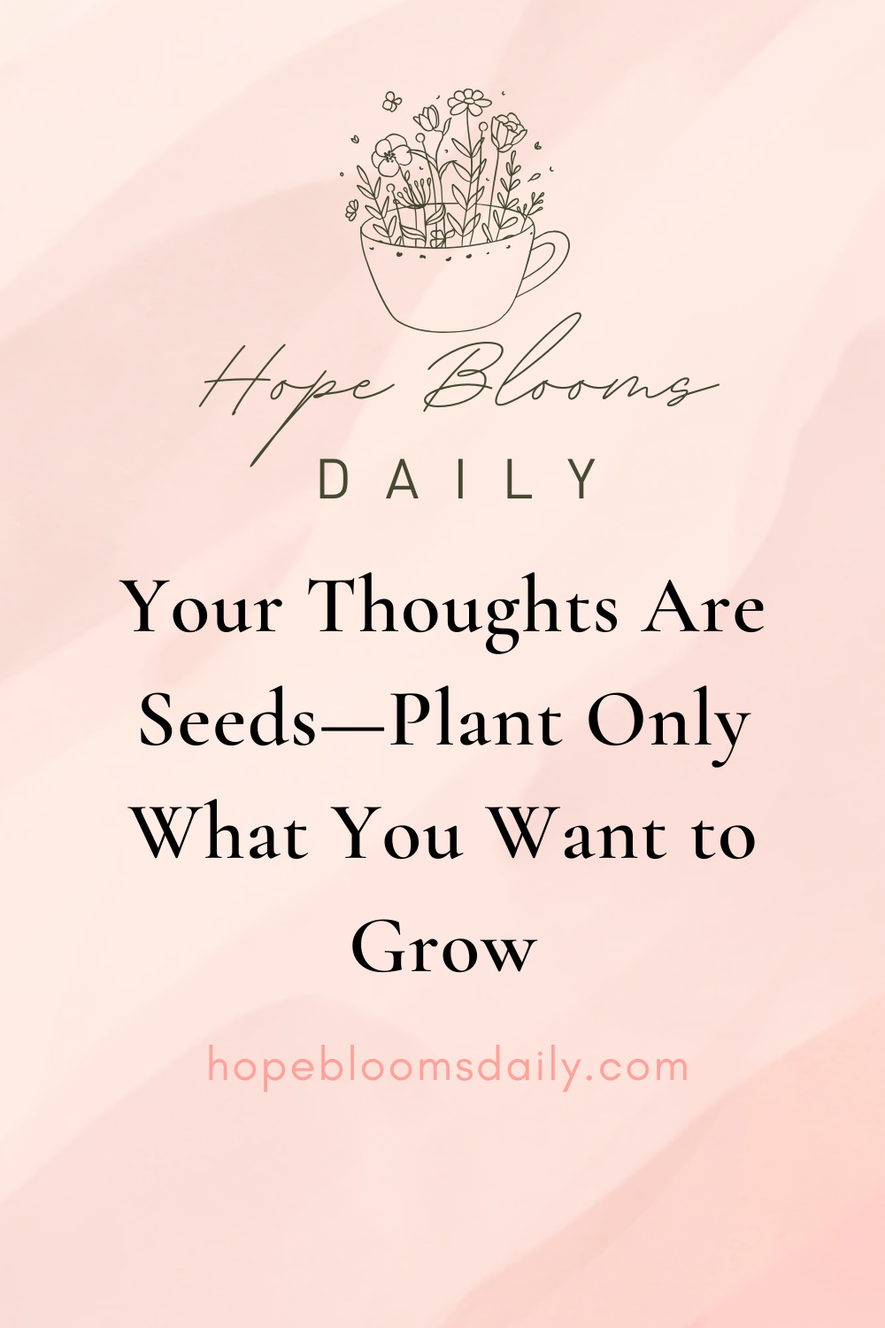 Your Thoughts Are Seeds—Plant Only What You Want to Grow