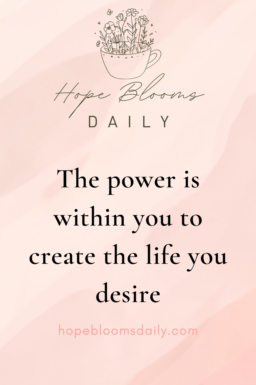 The power is within you to create the life you desire