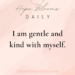 I Am Gentle and Kind With Myself