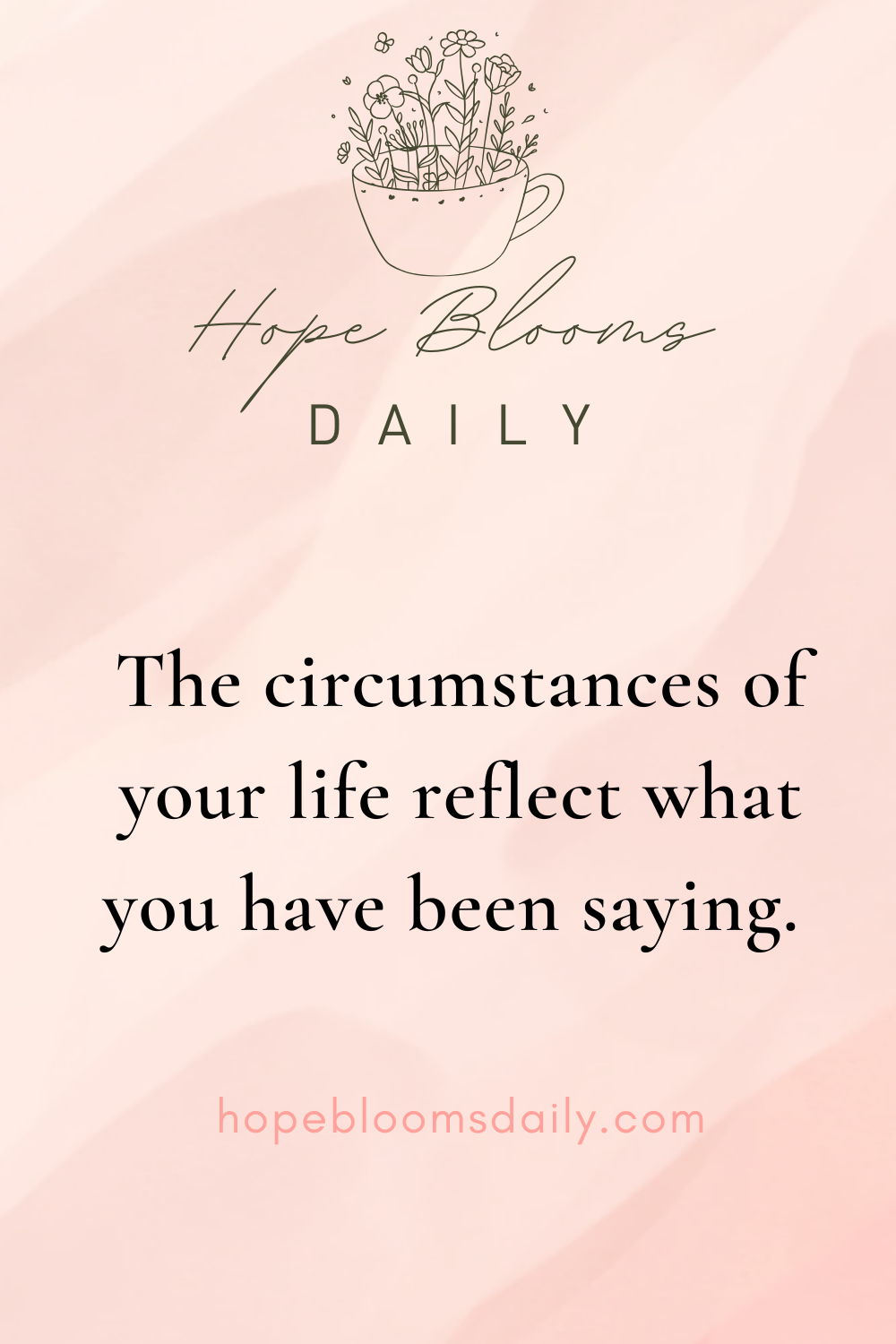 The Circumstances of Your Life Reflect What You’ve Been Saying