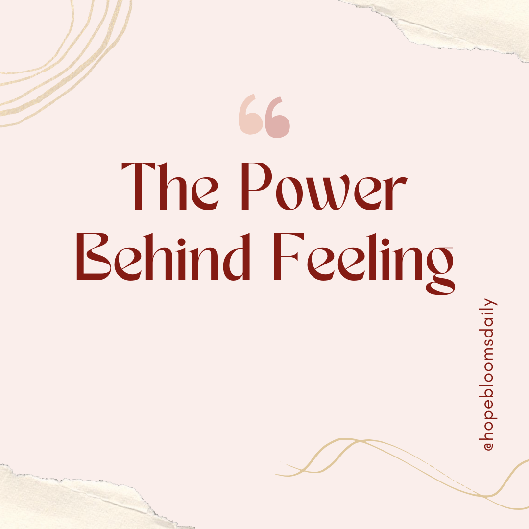 The Power Behind Feeling