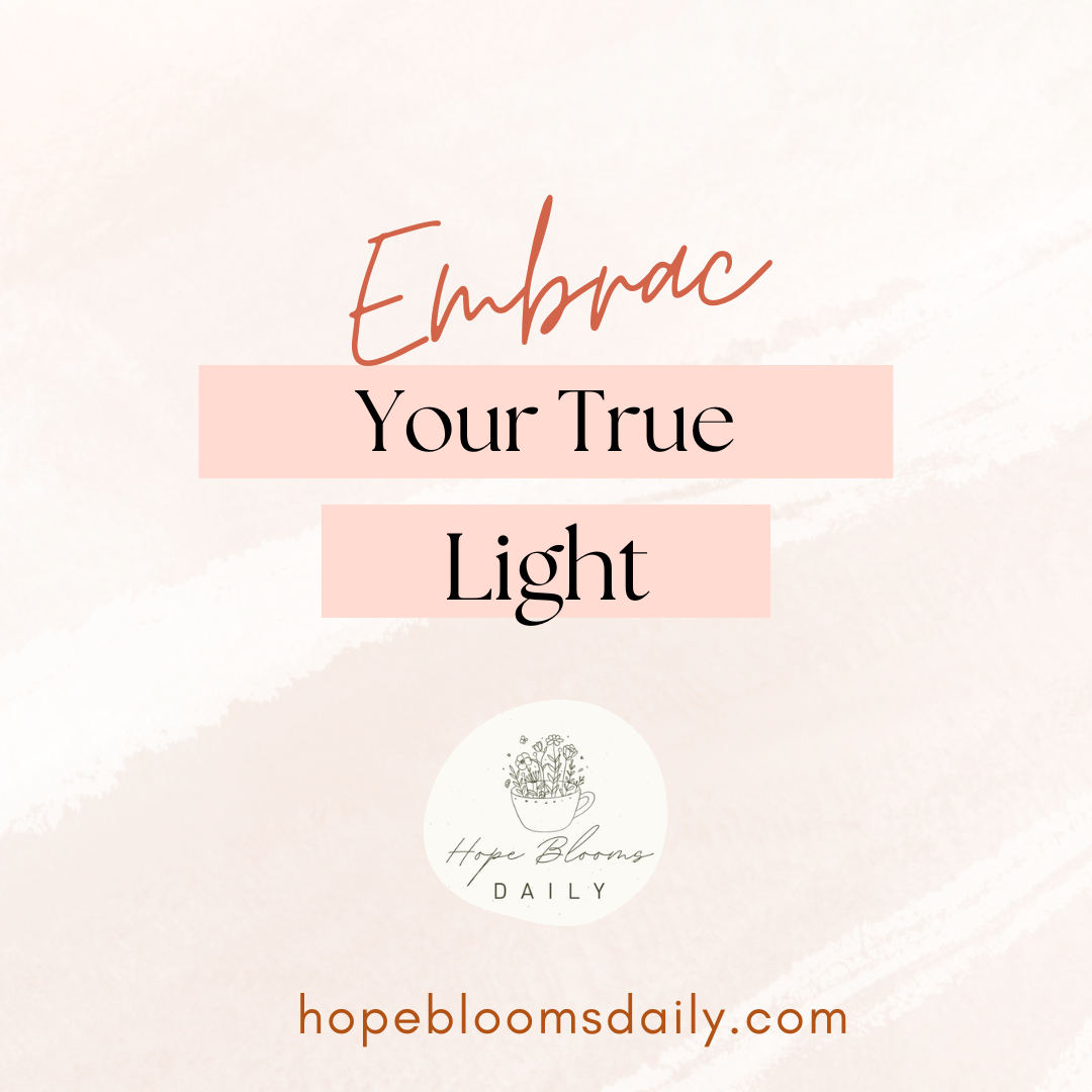 Embrace Your True Light