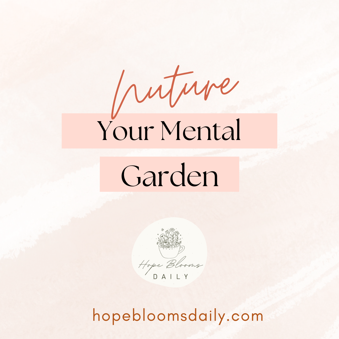 Nurture Your Mental Garden