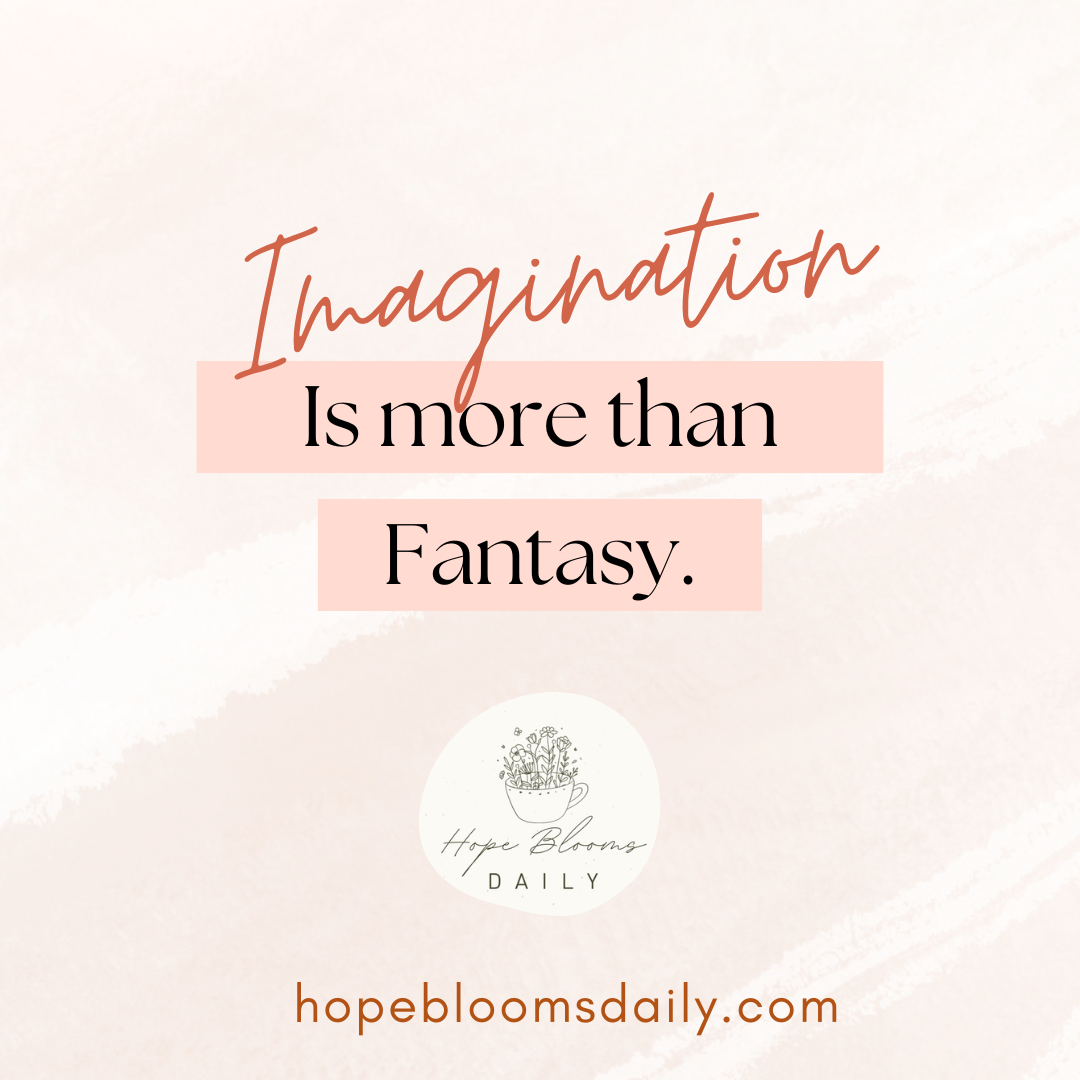 Imagination Is More Than Fantasy