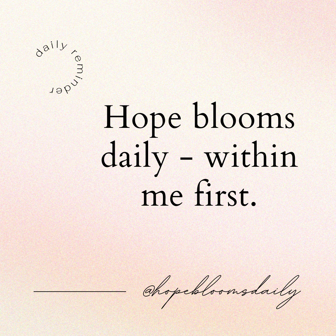 Hope Blooms Daily, Within Me First