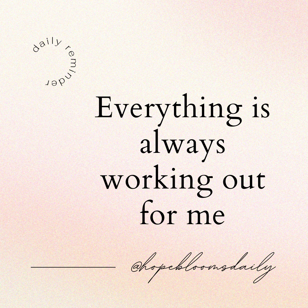 Everything is always working out for me