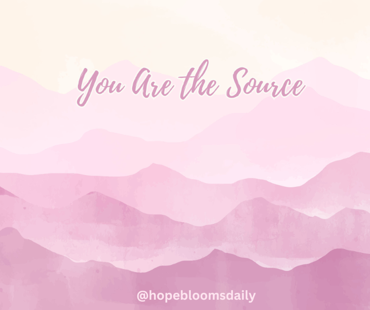 You are the source