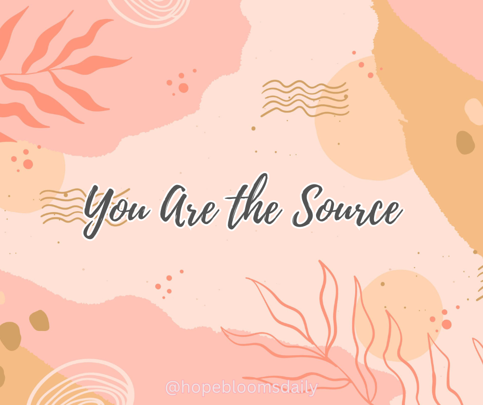 You Are the Source