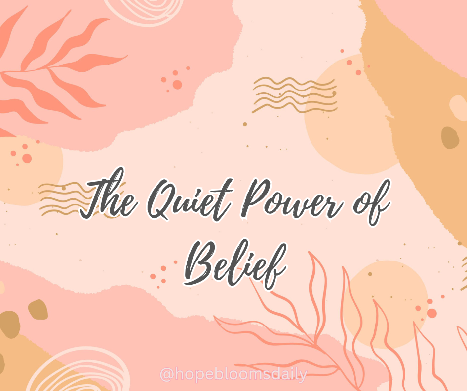 The quiet power of belief