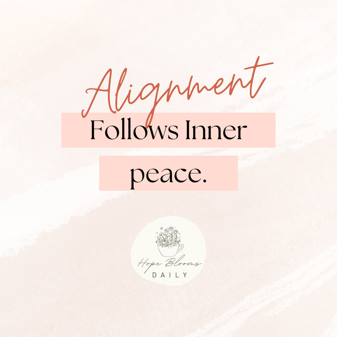 Alignment Follows Inner Peace