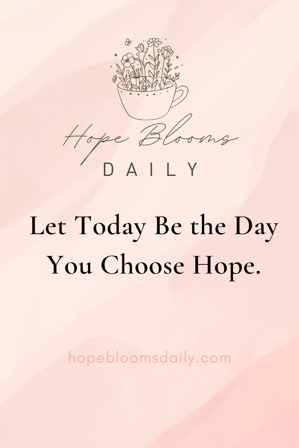 Let today be the day you choose hope.