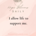 I Allow Life to Support Me