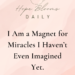 I Am a Magnet for Miracles I Haven’t Even Imagined Yet