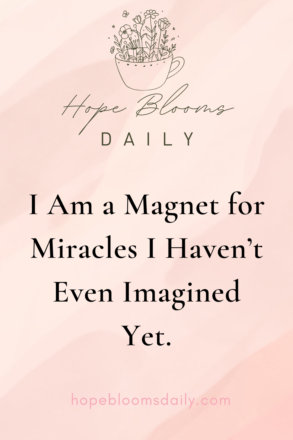 I Am a Magnet for Miracles I Haven’t Even Imagined Yet