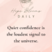 quiet confidence is the loudest signal to the universe