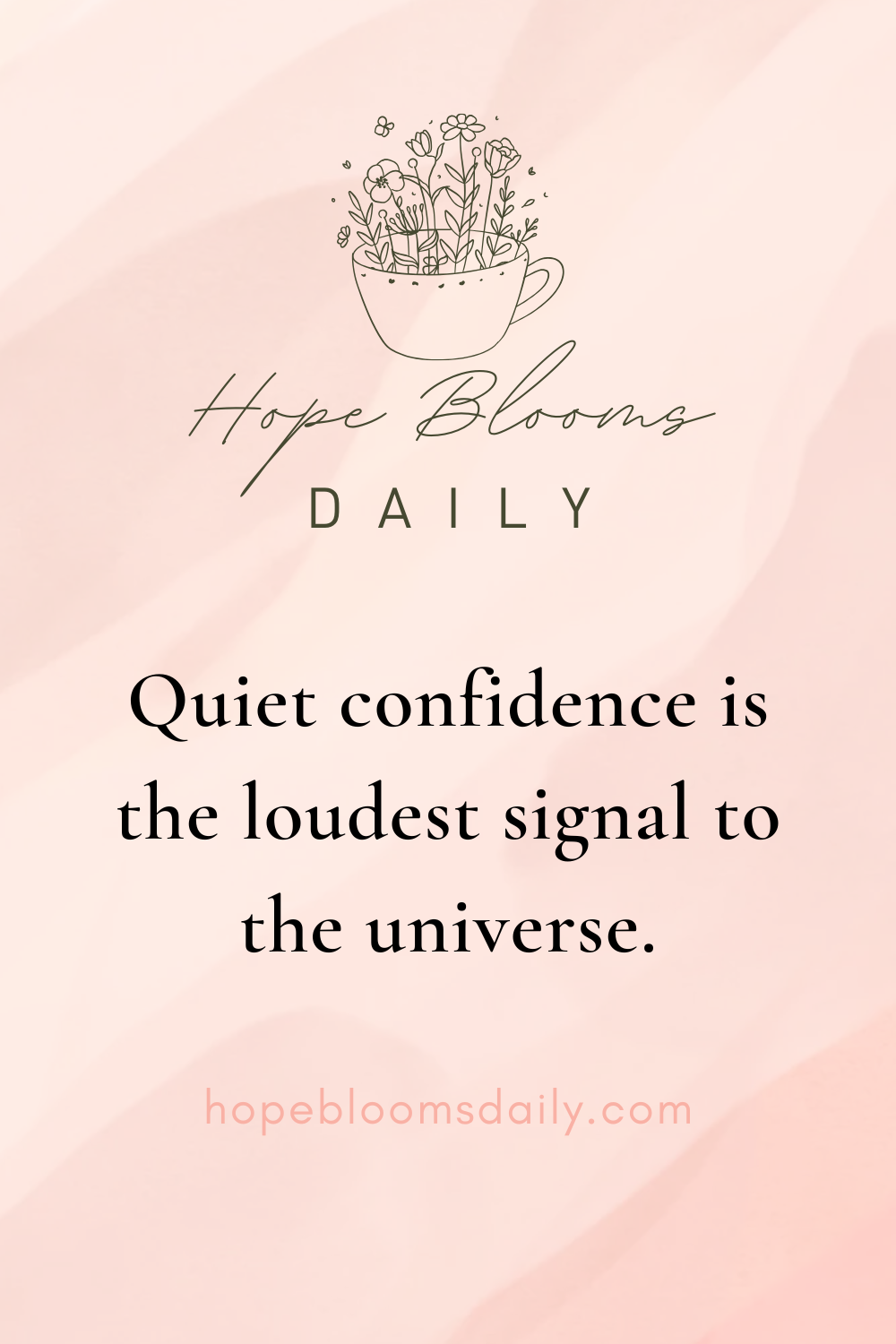 quiet confidence is the loudest signal to the universe