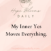 My Inner Yes Moves Everything