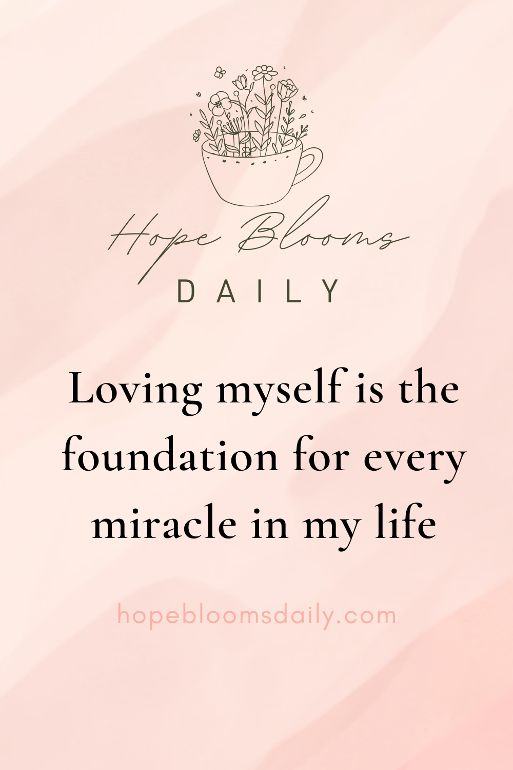 Loving myself is the foundation for every miracle in my life
