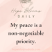 My peace is a non-negotiable priority.