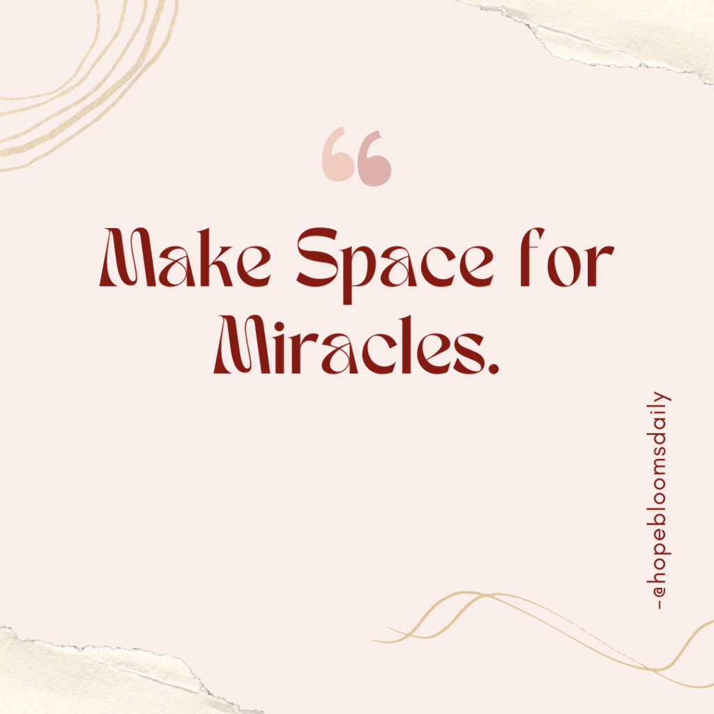 Make Space for Miracles