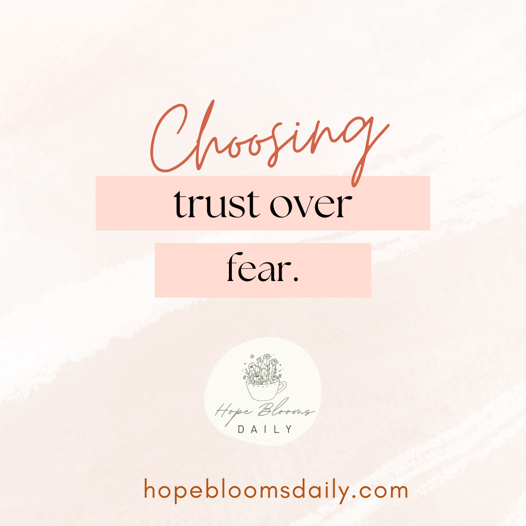 Choosing Trust Over Fear