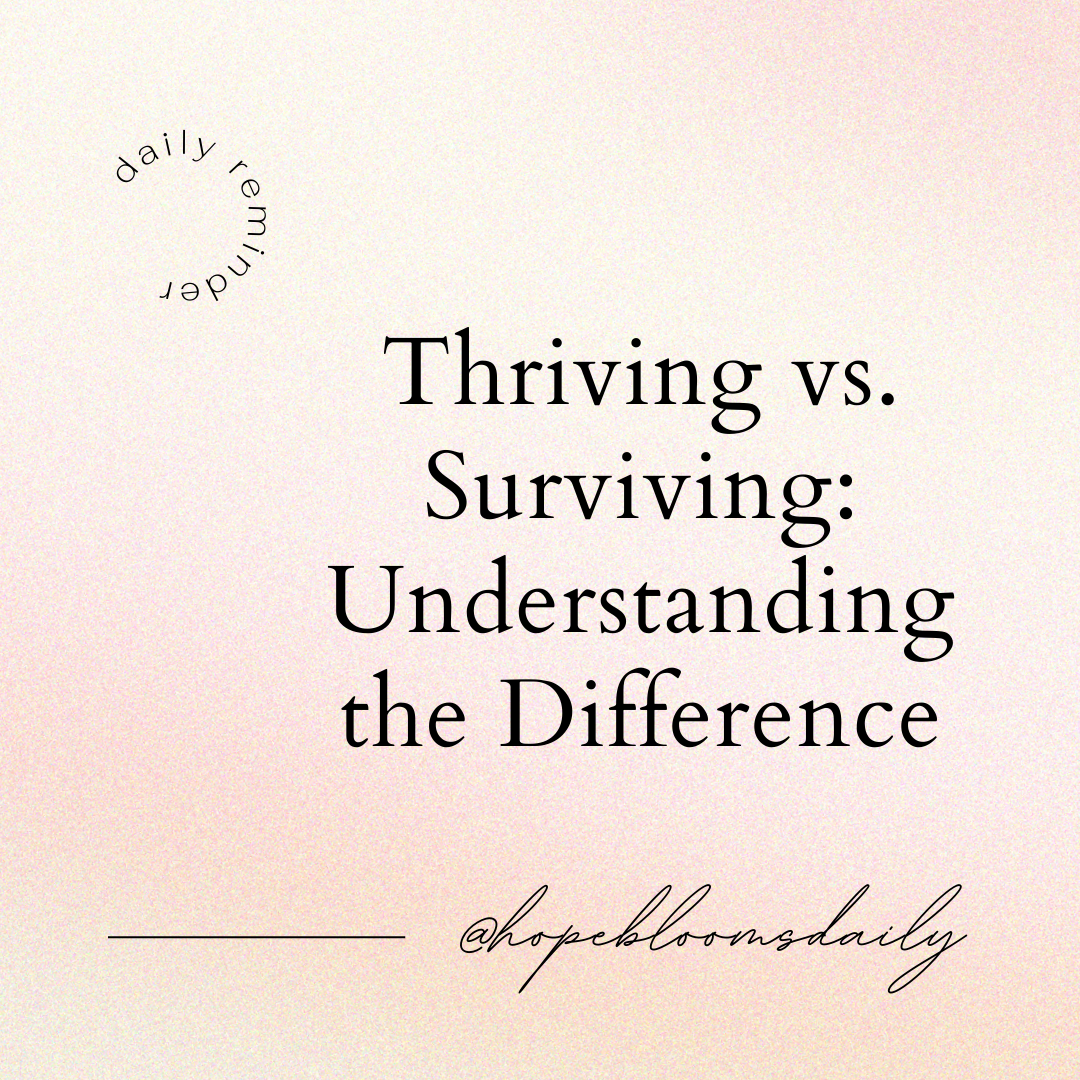 Thriving vs. Surviving: Understanding the Difference