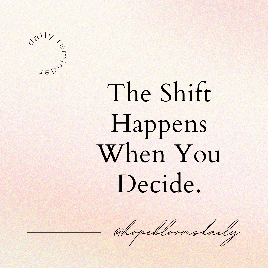 The Shift Happens When You Decide