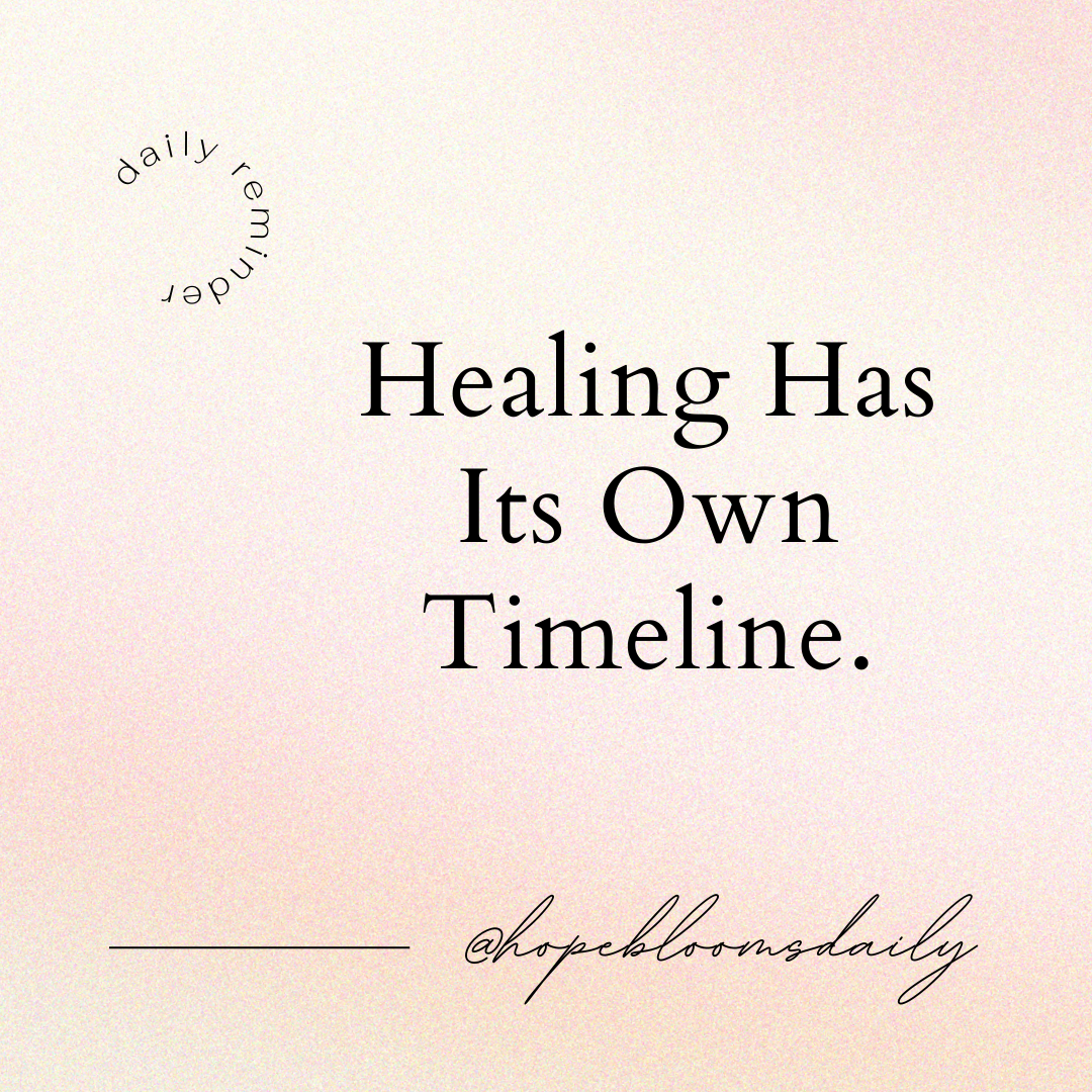 Healing Has Its Own Timeline