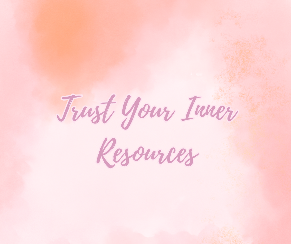 Trust Your Inner Resources