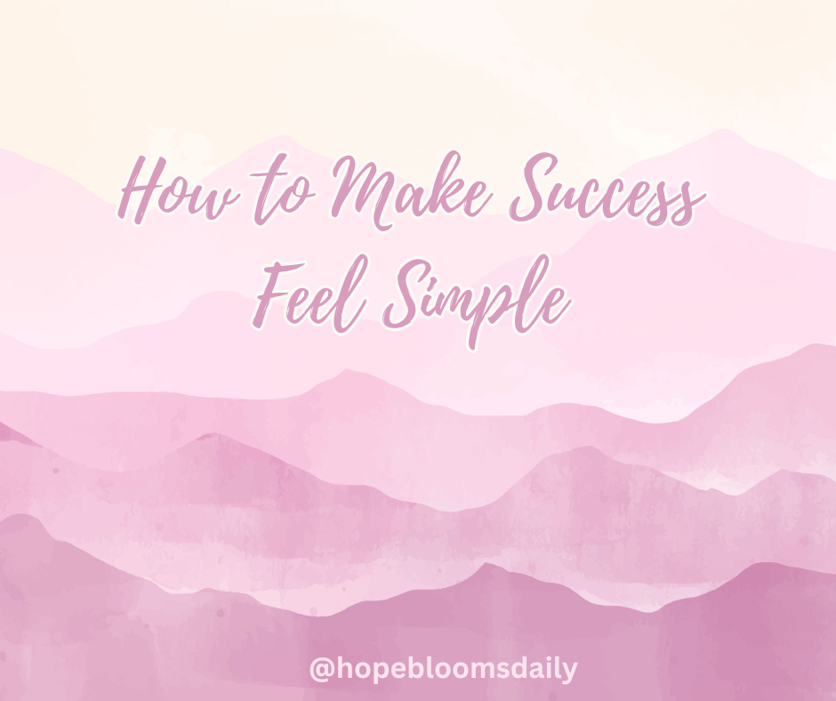 How to Make Success Feel Simple