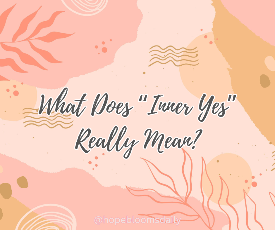 What Does “Inner Yes” Really Mean?