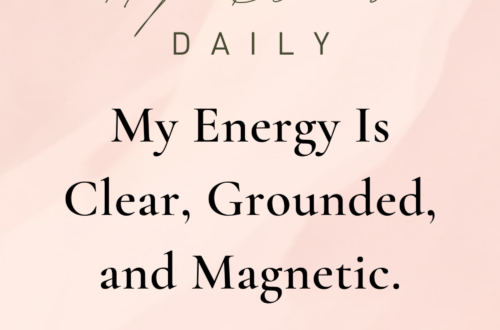 My Energy Is Clear, Grounded, and Magnetic
