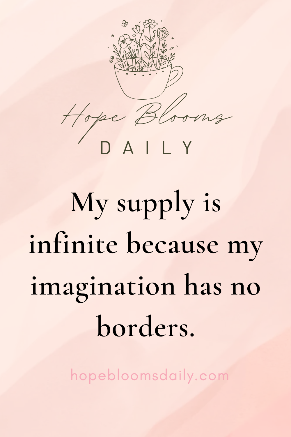 My Supply Is Infinite Because My Imagination Has No Borders
