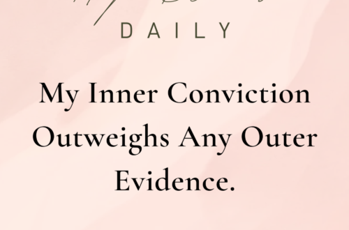 My Inner Conviction Outweighs Any Outer Evidence