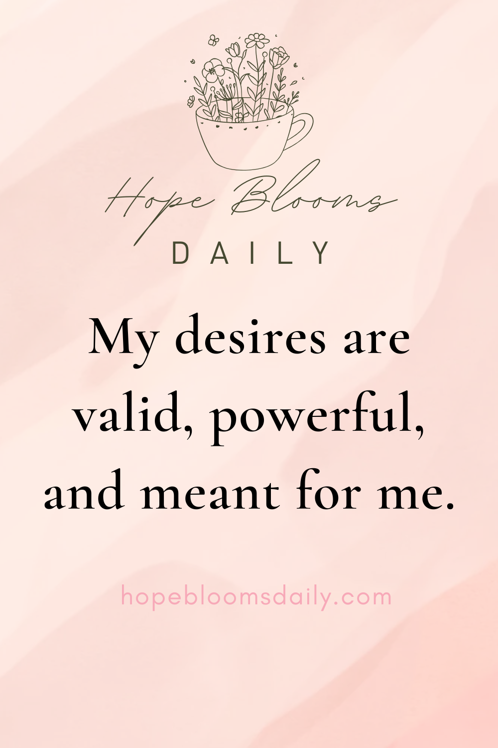 My Desires Are Valid, Powerful, and Meant for Me