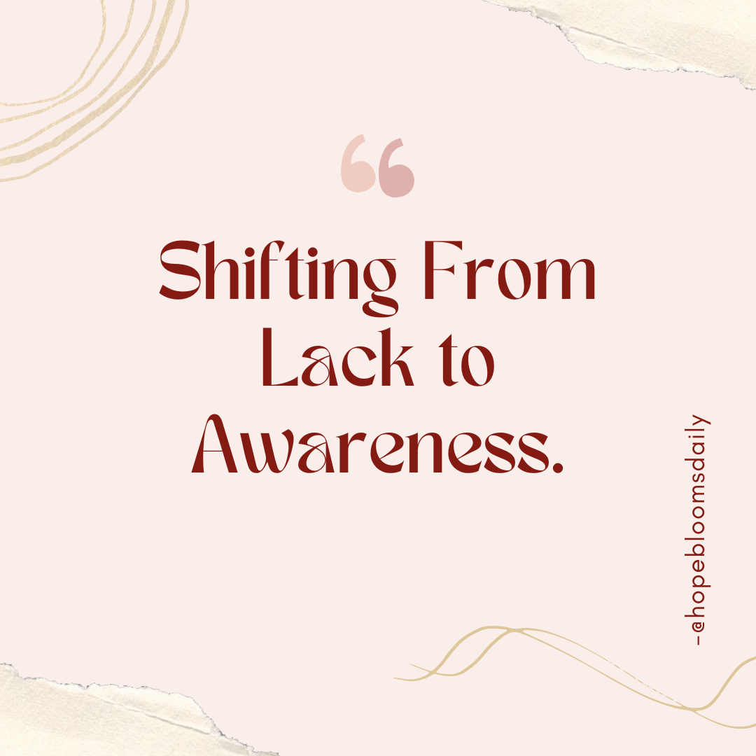 Shifting From Lack to Awareness