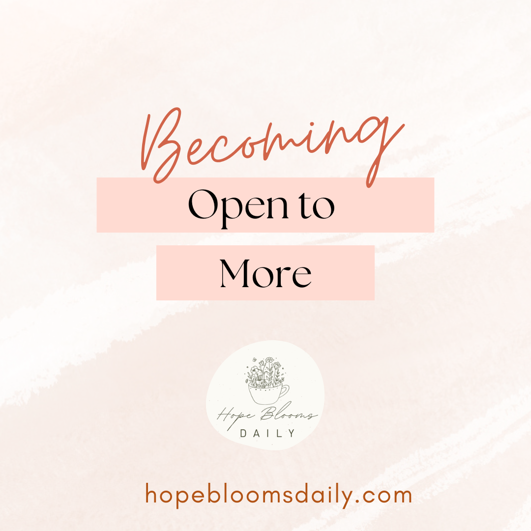 Becoming Open to More