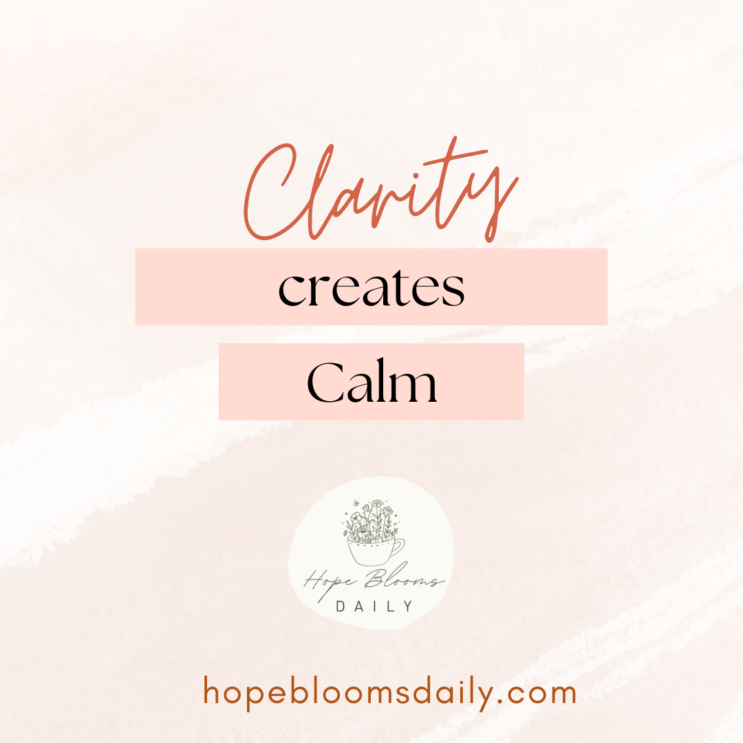 Clarity Creates Calm