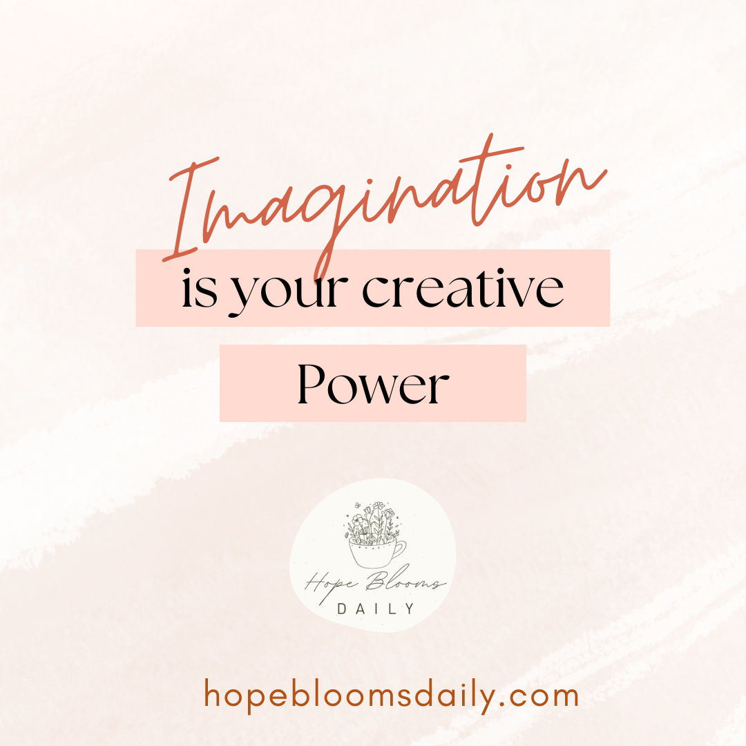 Imagination Is Your Creative Power
